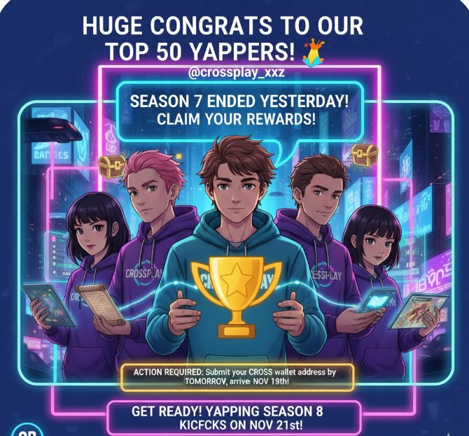 Realbgone's tweet image. . Top 50, please submit your CROSS wallet address by tomorrow, Nov 18th, to receive your well-deserved rewards on Nov 19th!
Get ready! Yapping Season 8 kicks off on Nov 21st! The next chapter of competition and rewards awaits #CROSSPLAY #CROSS #CROSSWave #ROHAN2 #Yapping