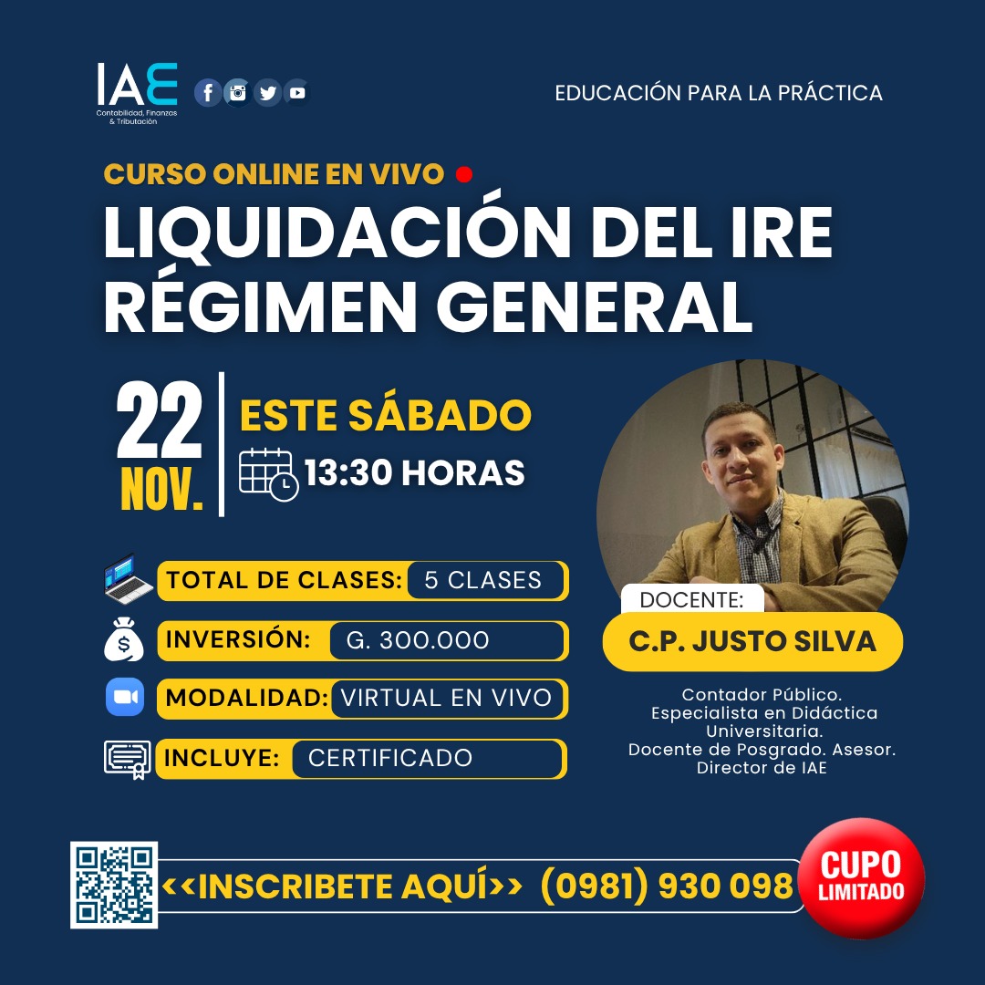 Curso Online en Vivo: Liquidación del IRE Régimen General.
🗓️ Fecha: Este Sábado, 22 de Nov.
⏰ Hora: 13:30 horas
👨‍🏫 Docente: C.P. Justo Silva
✅ 5 Clases | Certificado Incluido. ¡Cupos limitados!
➡️ Inscribite ahora: wa.link/v5lch7 o al (0981) 930 098