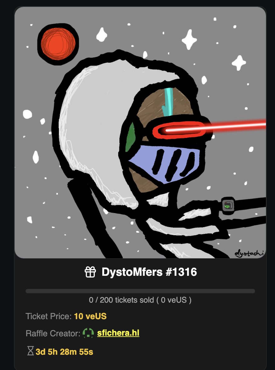Tickets on this raffle is now so underpriced... 10 $veUS = 0.35 $USDC...

It's a VR laser eyes + hoodie... cmon!!

  🏆 Prize: DystoMfers #1316
  🎟️ 200 tickets available - 0 sold so far!
  💰 Ticket price: 10 veUS
  👤 Created by: sfichera.hl
  ⏳ Ending in: 3d 5h 29m 56s