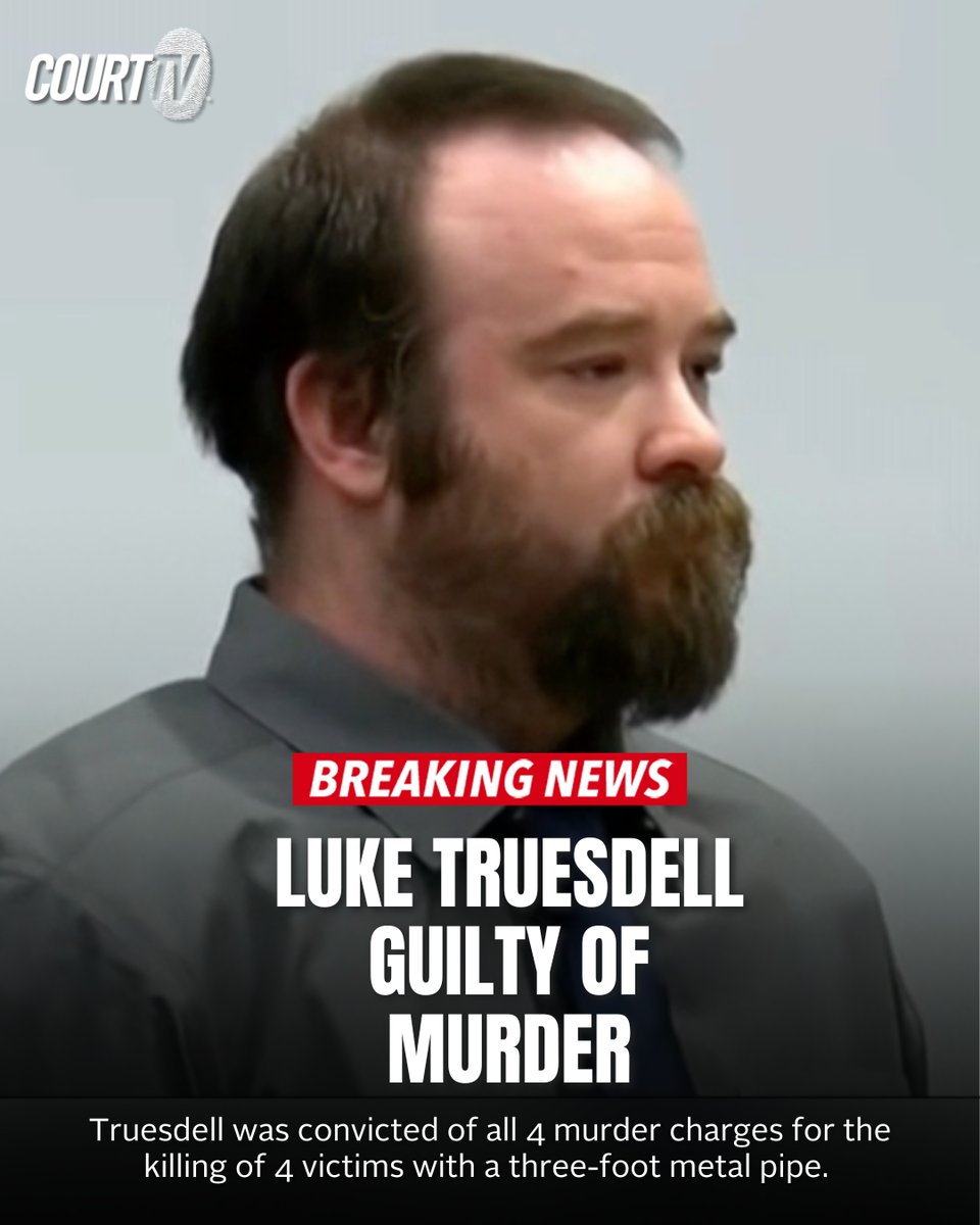 CourtTV's tweet photo. #BREAKING: Jury finds defendant #LukeTruesdell GUILTY of ALL 4 murder charges in the Metal Pipe Massacre Trial. 

#CourtTV is this JUSTICE?
More Here: https://t.co/4UhKAkuo0n https://t.co/SvvcONIrXP