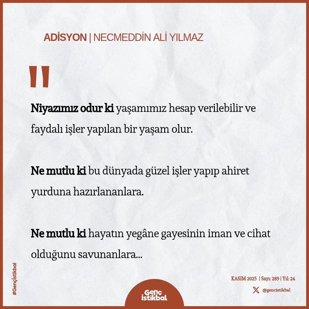 "Ne mutlu ki bu dünyada güzel işler yapıp ahiret yurduna hazırlananlara."

▣ Adisyon | Necmeddin Ali Yılmaz ▸ Genç İstikbal - Kasım 25'  

🌐 agddergilik.com 

#Gençİstikbal #Dergi #iman #cihat