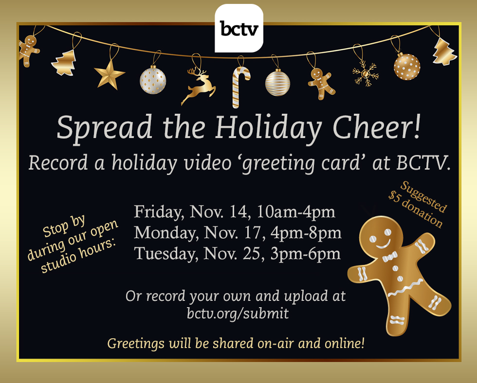 BCTV is here to make your holiday message SHINE! 🎥🎄✨
For a $5.00 donation, we record your video "greeting card" with a festive backdrop and share it with the community! Details below ⬇