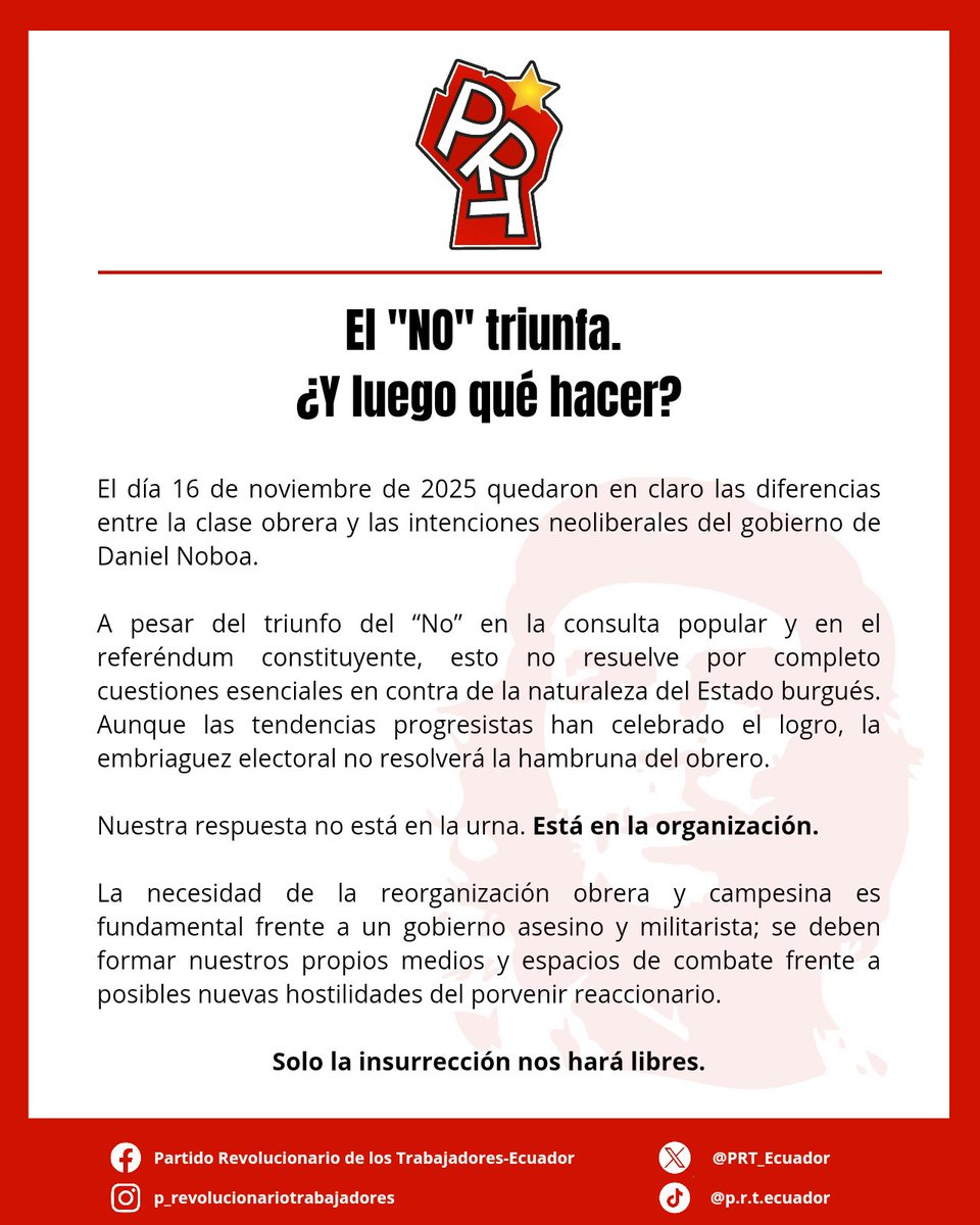 PRT_Ecuador's tweet image. EL NO TRIUNFA Y LA RESPUESTA ESTÁ EN LA ORGANIZACIÓN.
La clase trabajadora  sabe que Noboa es Neoliberal, Antidemocratico y Explotador.
NO permitimos, ni permitiremos qué nos arrebaten los derechos conquistados en las calles, con huelgas y paros.
TRABAJADORES UNIDOS.