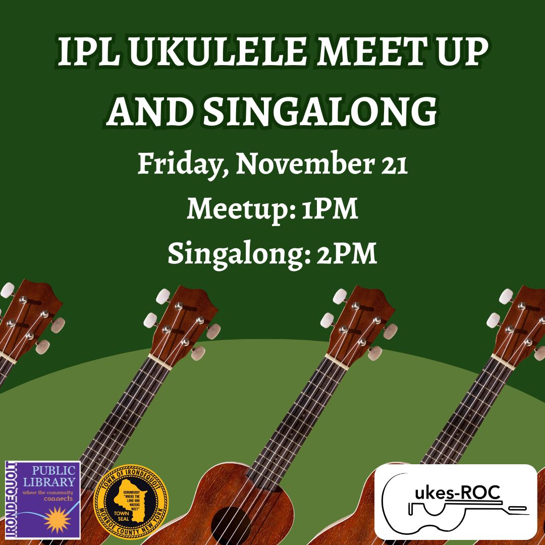 THIS FRIDAY (11/21/25) – IPL Ukulele Meet Up and Sing-Along

The members of ukes-ROC would also like to invite the public to join them for a Sing-Along! The Sing-Along is open to all ages and no registration is required.

MORE INFO: irondequoitlibrary.org/ukulele-singal…