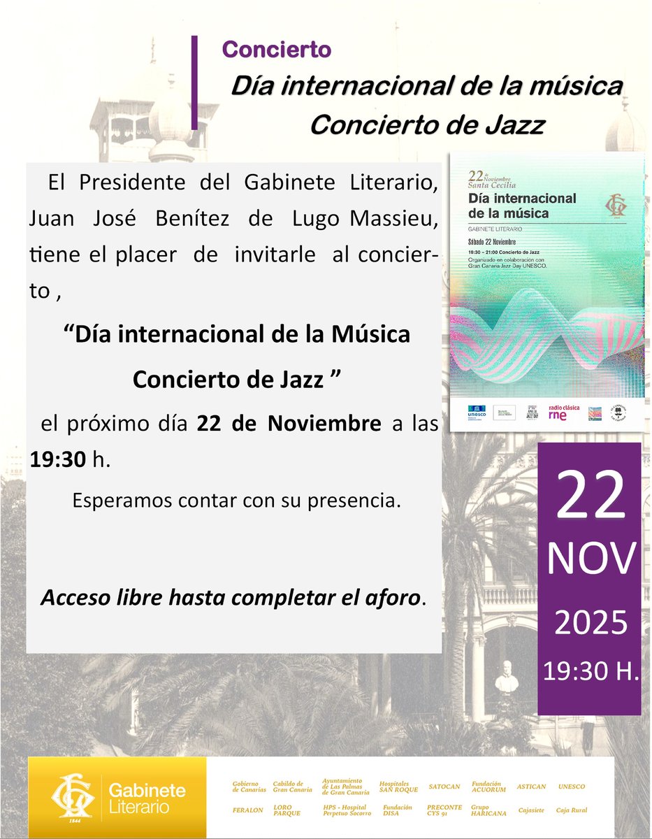 El Presidente del Gabinete Literario, tiene el placer de invitarles al Concierto Jazz por el Día Internacional de la música.

📆 22 de Nov/2025
⏰ 19:30
📍Gabinete Literario

Esperamos contar con su presencia

*Entrada libre hasta completar aforo

#conciertos #musica #Jazz