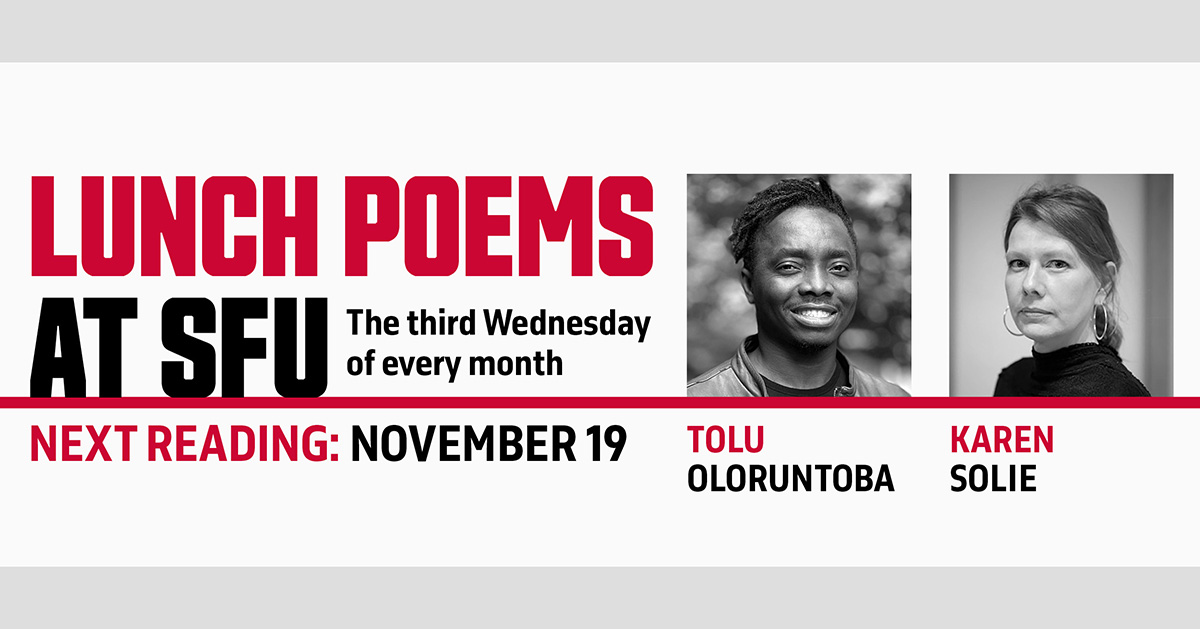 CS_SFU's tweet image. Join us online for our next @LUNCHPOEMSatSFU. On Nov 19, we&apos;ll hear from poets Tolu Oloruntoba and Karen Solie. ow.ly/K23K50XroRy