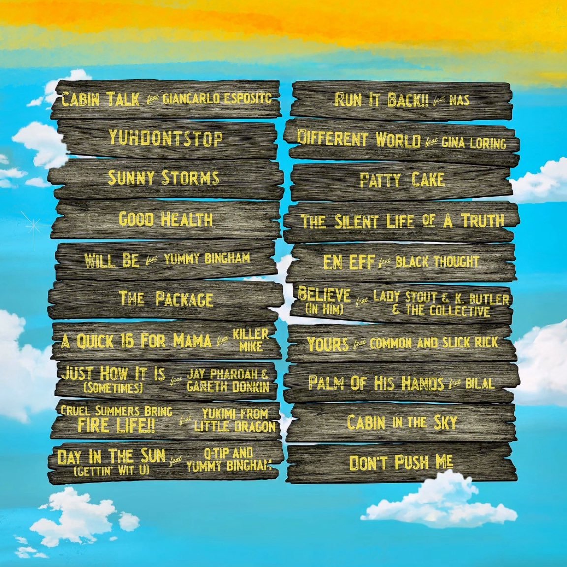 DE LA SOUL

CABIN IN THE SKY
(ALBUM)

FRIDAY 🚨

👤 NAS
👤 BLACK THOUGHT
👤 KILLER MIKE
👤 COMMON
👤 SLICK RICK
👤 Q-TIP
➕ MORE