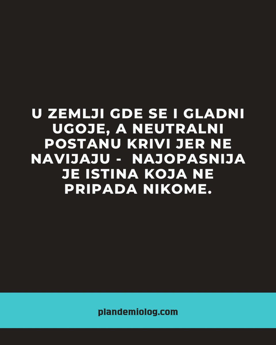 plandemiologX's tweet image. U zemlji gde se i gladni ugoje, a neutralni postanu krivi jer ne navijaju -  najopasnija je istina koja ne pripada nikome.
#plandemiolog #plandemix #studenti