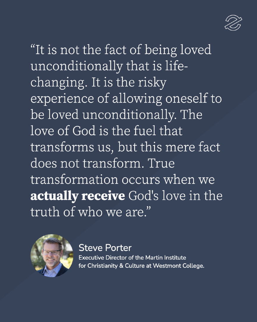 You already know God loves you.

But Steve Porter points out there's a difference between knowing that fact and actually receiving it.

"The love of God is the fuel that transforms us, but this mere fact does not transform. True transformation occurs when we actually receive