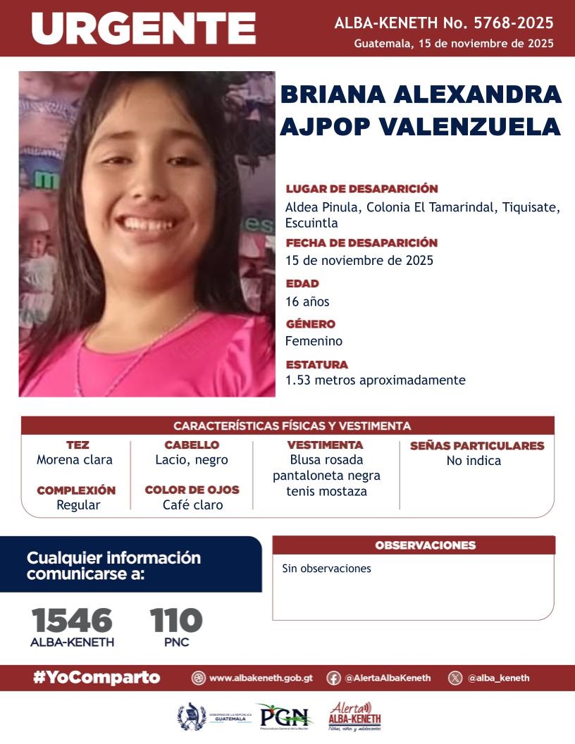 alba_keneth's tweet image. #AlertaAlbaKeneth⚠️| Briana Alexandra Ajpop Valenzuela de 16 años de edad. Desapareció el 15 de noviembre de 2025, en Aldea Pinula, Colonia El Tamarindal, Tiquisate, Escuintla.

🔁Comparte y ayúdanos con su localización.
📞Si tienes información llama al 1546. #YoComparto