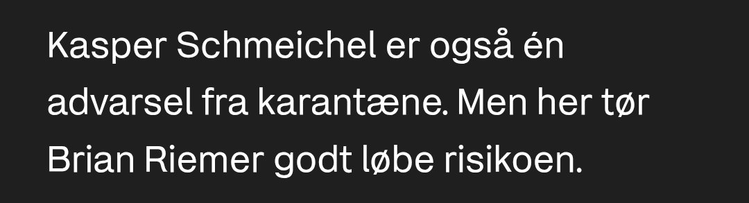 RETTELSE::

Der skulle have stået "Kasper Schmeichel er også én advarsel fra karantæne. Men ham tør Brian Riemer ikke fortælle han skal sidde over"