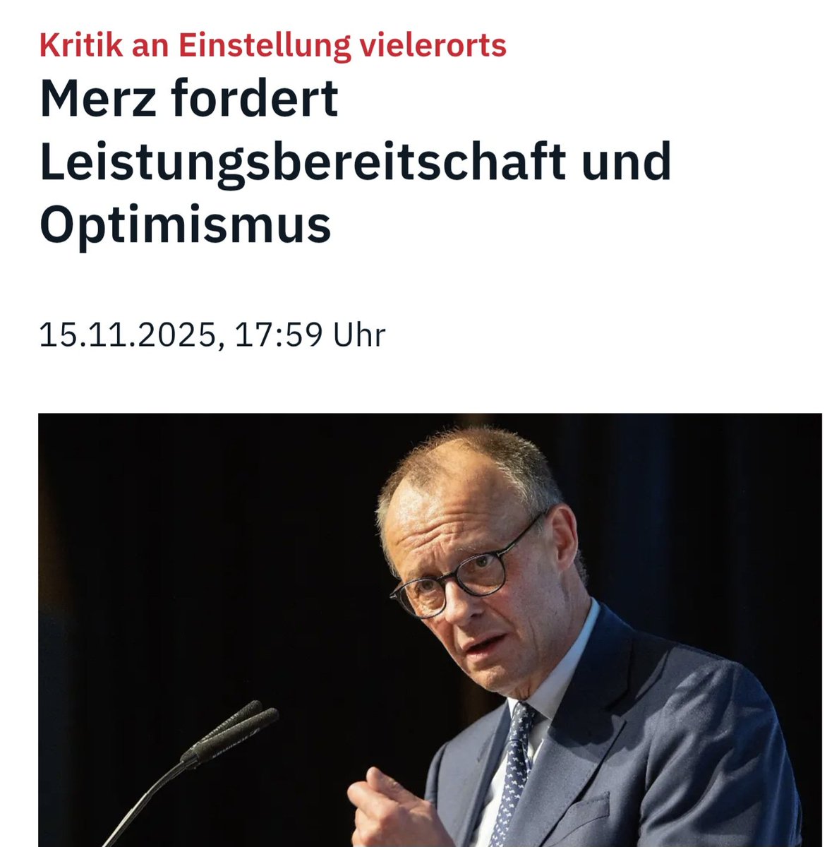 "Wir leben in einem der schönsten Länder der Welt!"

Merz FORDERT Leistungsbereitschaft ein, um das Land wieder auf Vordermann zu bringen!

Merz FORDERT auch mehr Zuversicht und Optimismus für die Zukunft!

Für mehr Zuversicht und Optimismus für die Zukunft FORDERE ich weniger