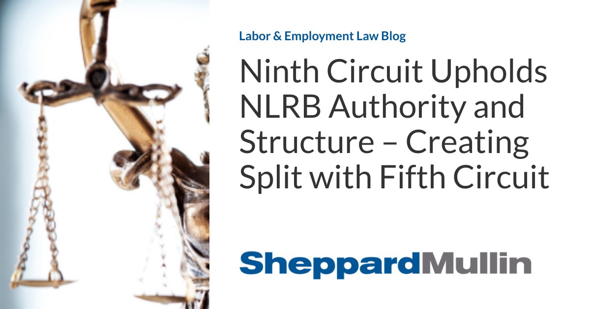 Ethoshcs's tweet photo. Ninth Circuit Upholds NLRB Authority and Structure – Creating Split with Fifth Circuit https://t.co/mxnngE9fxP https://t.co/8XGbchLegh