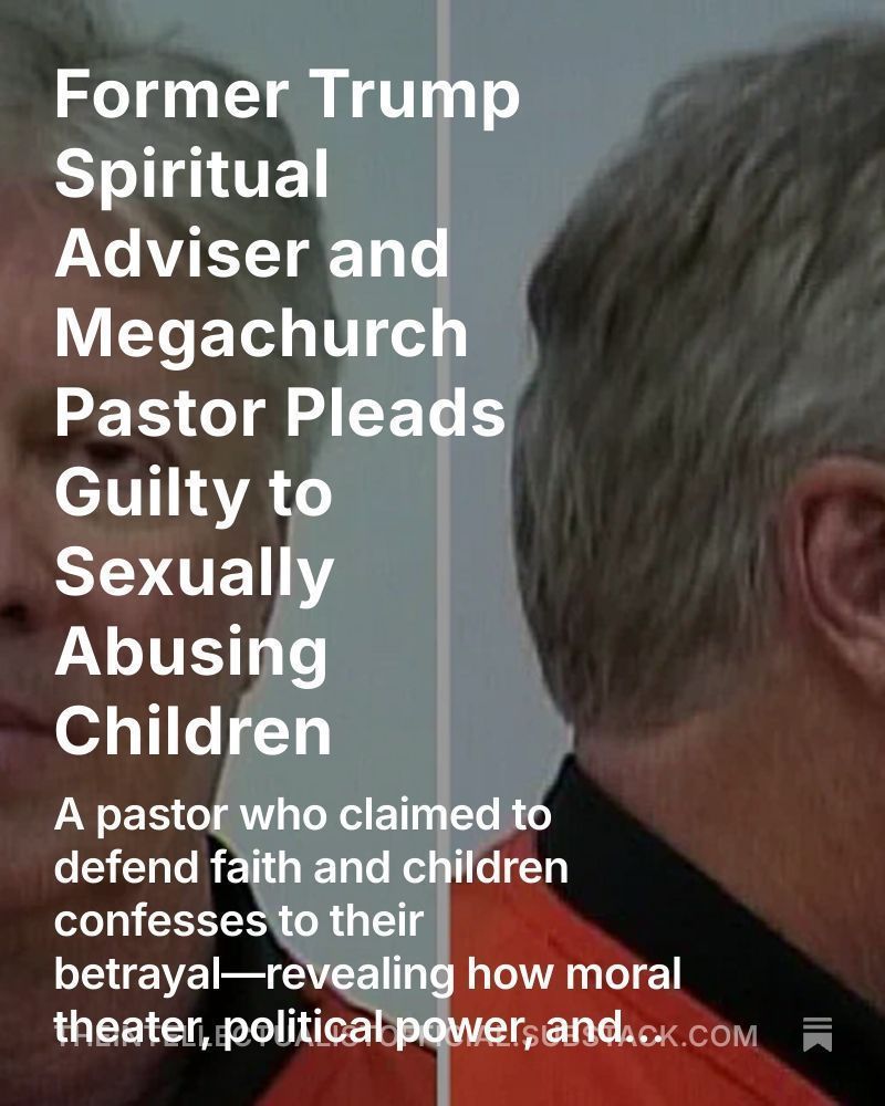 Robert Morris, former spiritual adviser to President Trump and founder of Gateway Church, pleaded guilty to child sexual abuse, exposing how faith, power, and image merged into a system that commodifies devotion.
…eintellectualistofficial.substack.com/p/former-trump…