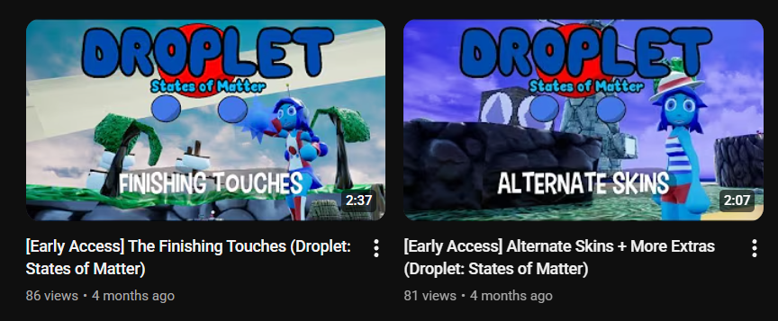 The videos about my old Clickteam Fusion games are doing way better on the algorithm than any of my Droplet devlogs.

Not that I'm complaining, but what do I do with this information?