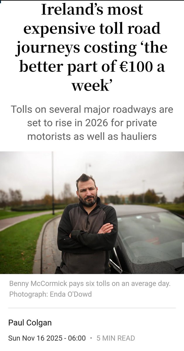 Ireland’s most expensive toll road journeys costing ‘the better part of €100 a week’ - Paul Colgan 

“I’m sick of the tolls,” he says. “I hit two on the M3 going down to Dublin and then the M50 toll. It’s working out at the better part of €100 a week – on top of fuel and