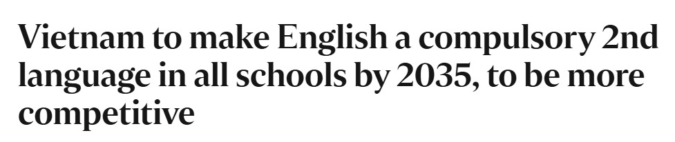 thepchaiyong's tweet image. เวียดนามประกาศให้ภาษาอังกฤษเป็นวิชาภาคบังคับสำหรับทุกโรงเรียนภายในปี 2035 และเริ่มสำหรับประถม 1 ตั้งแต่ปี 2030  ส่วนระดับอนุบาลให้เริ่มสอนภาษาอังกฤษภายใน 5 ปีข้างหน้า (ภาพจาก Straits Times)