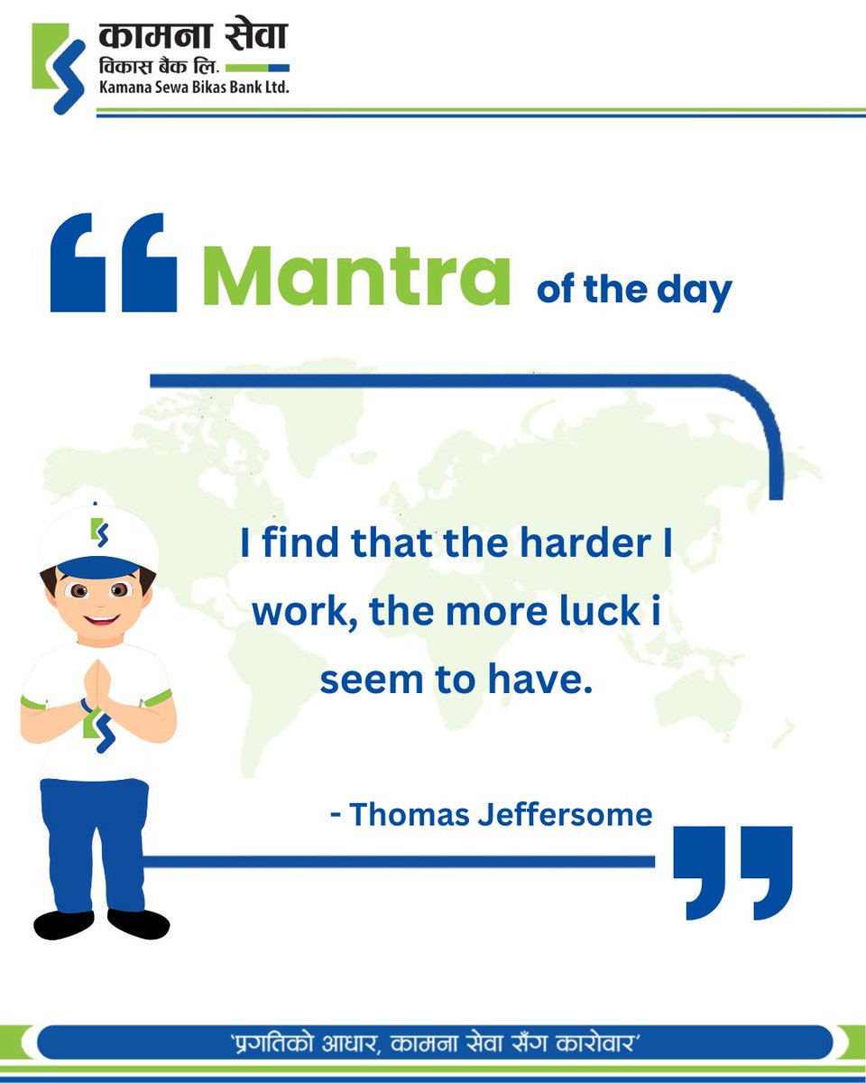 KamanaSewaBBL's tweet image. Mantra of the Day
“I find that the harder I work, the more luck i seem to have." - Thomas Jeffersome

#kamanasewabikasbanklimited #KSBBL #mantraoftheday