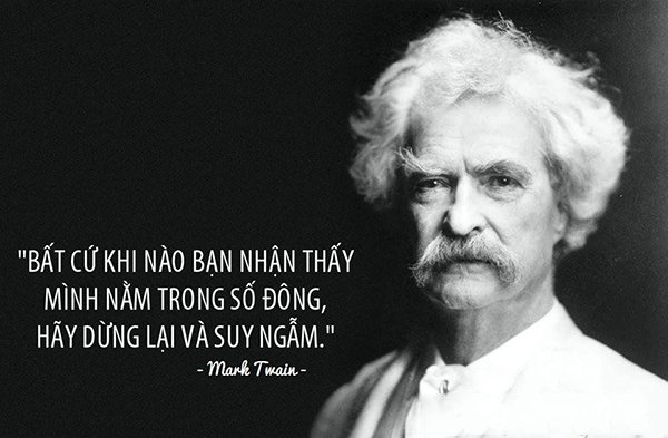 Alex1mmmm's tweet photo. "Do Mark Twain" khuyên chúng ta nên dừng lại và suy ngẫm khi ta vô tình đi theo số đông, vì chân lý không nhất thiết thuộc về đám đông. https://t.co/8CPtVtM2GD