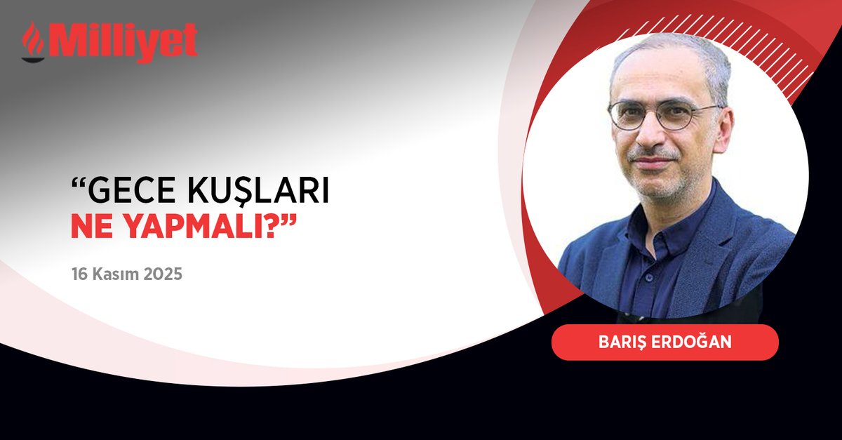 Gece kuşları ne yapmalı? | ✍ <a href="/BarisERDOGAN/">Baris Erdogan</a>

milliyet.com.tr/yazarlar/baris…
