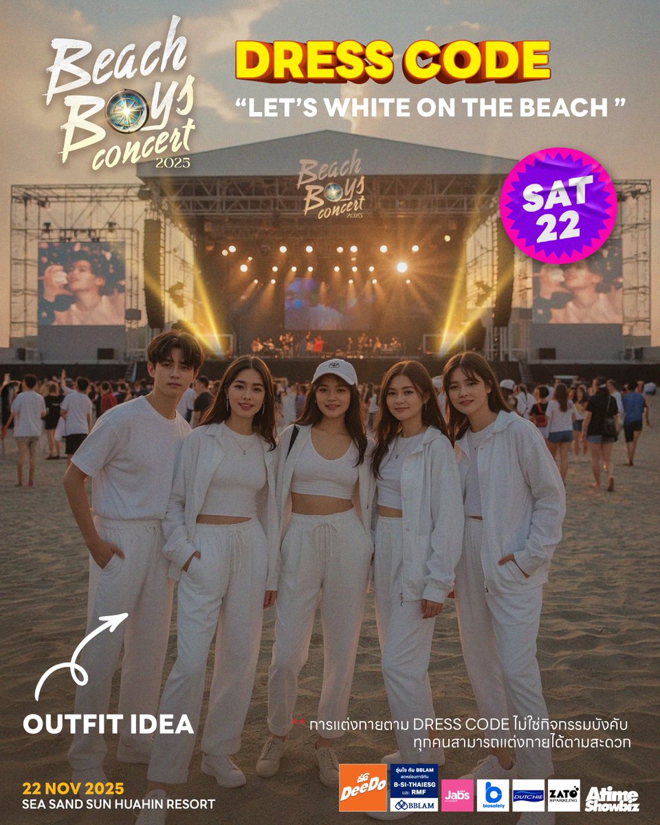 🤍 DRESS CODE 🤍
LET’S WHITE ON THE BEACH 
.
👀แมทช์ลุคที่มั่นใจ แล้วมาเจอกันที่ #BEACHBOYS2025 นะคะ✨
.
**การแต่งกายตาม DRESS CODE ไม่ใช่กิจกรรมบังคับ ทุกคนสามารถแต่งกายได้ตามสะดวก🫶🏻✨**
.
📍 22 NOV 2025
SEA SAND SUN HUAHIN RESORT
.
🎟️บัตรราคา 1,100 บาท 
ซื้อบัตรได้ทาง Counter