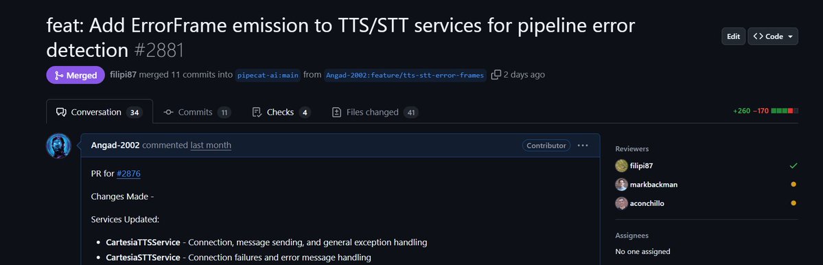 09Angadsingh's tweet image. Another open-source contribution. 
This time contributing to Pipecat, a lightweight framework for building conversational voice agents.
Got another PR merged a few days back.  

Details:
Updated the error detection for TTS/STT services by updating the logs and emitting…