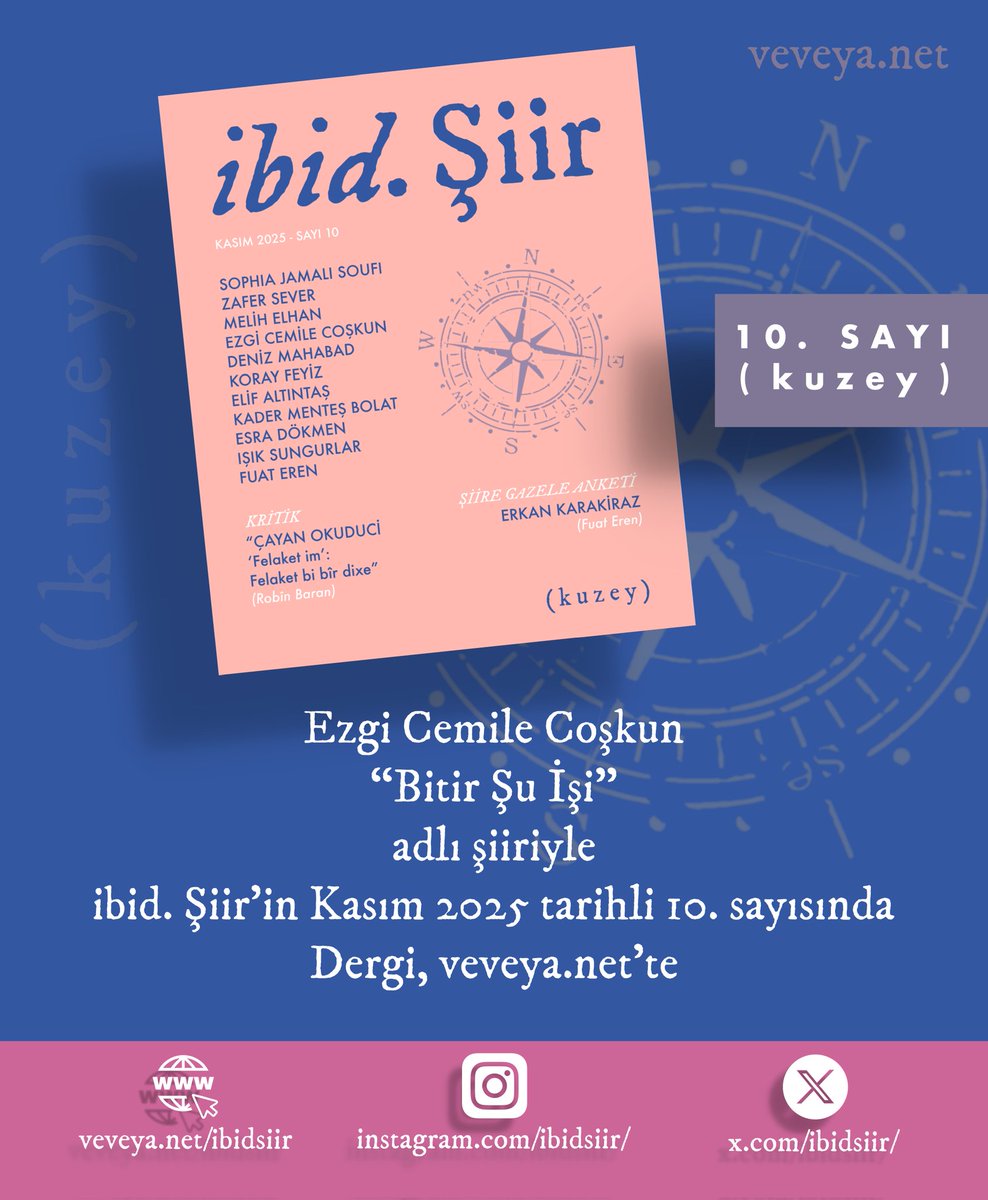 Ezgi Cemile Coşkun, “Bitir Şu İşi” adlı şiiriyle ibid. Şiir’in Kasım 2025 tarihli 10. sayısında. Dergi, veveya.net’te.