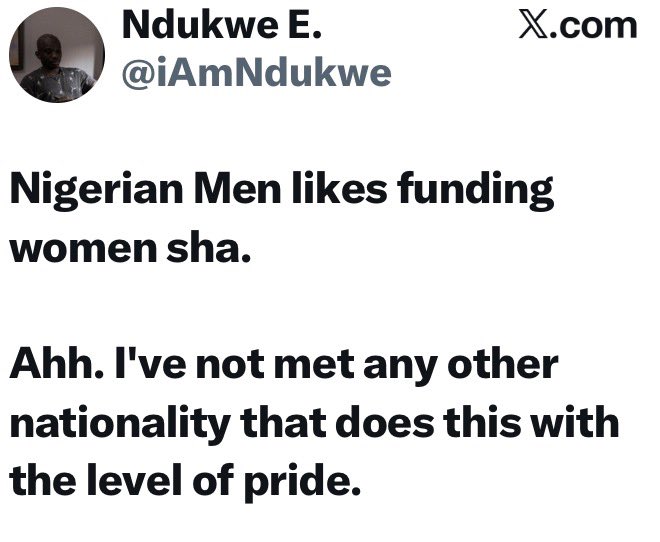 Man claims he hasn’t seen any other nationality fund women the way Nigerian men do