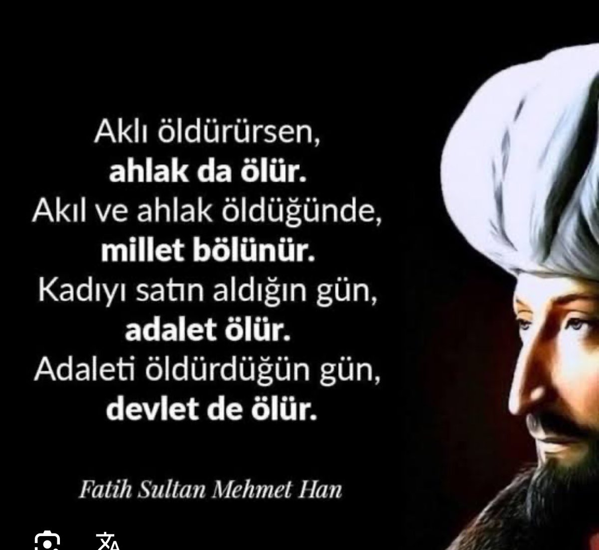 Aklı, bilimi önemseyeceksin,
Ufku görmek yeterli değildir
ufkun ötesini de göreceksin.
Milleti bölmeyeceksin,
Adalete bu devirde güvenmeyecek herkes için adaletli olacaksın!
3 şeye;
1- Devletine, vatanına
2- Bayrağına, İstiklal Marşına
3- Atatürk’üne ve çocuklara sahip çıkacaksın