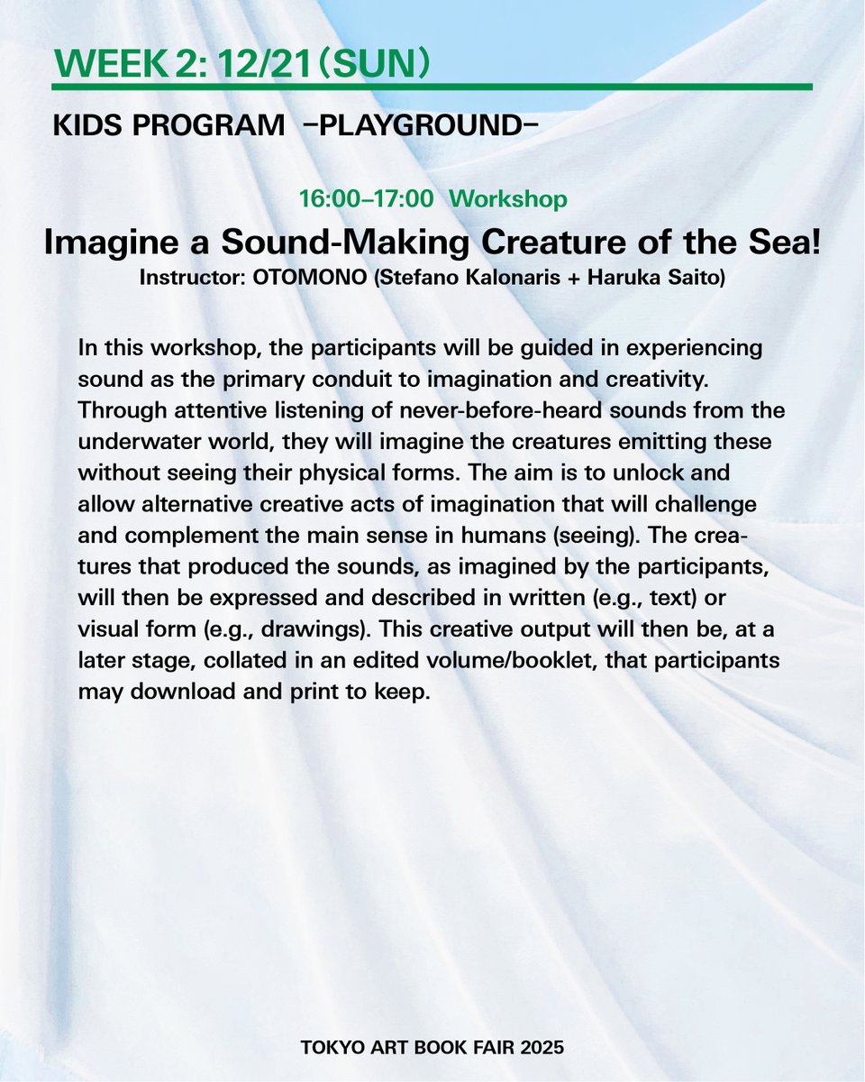 【Workshop】12/21（日）16:00-17:00
KIDS PROGRAM @ PLAYGROUND
この音を出したのはだれ？海の生き物を想像してみよう！

講師：OTOMONO（カロナリス・ステファノ + さいとうはるか）
料金：500円

このワークショップでは、「音」をきっかけに、想像する力や創り出す力を広げていきます。