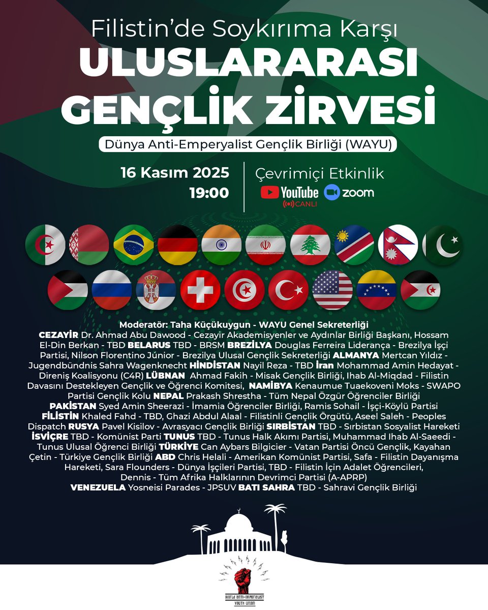 📌 Filistin’de süren zulme karşı dünya anti-emperyalist gençlik örgütleri (WAYU) çatısı altında Uluslararası Gençlik Zirvesi'nde toplanıyor.

19 ülkeden gençlik örgütlerinin katılımıyla gerçekleşecek Uluslararası Gençlik Zirvesi'nde, Filistin halkının yanında duran ve