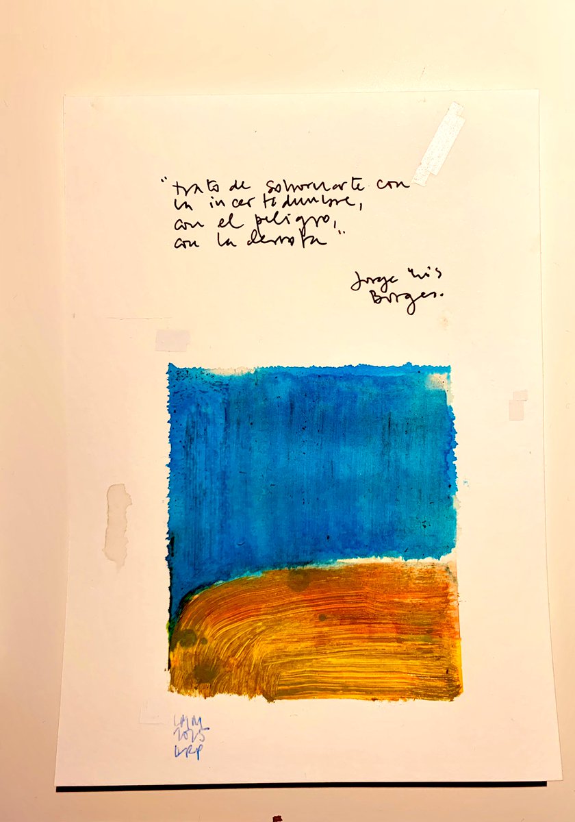 “Trato de sobornarte con la incertidumbre” Jorge Luis Borges.