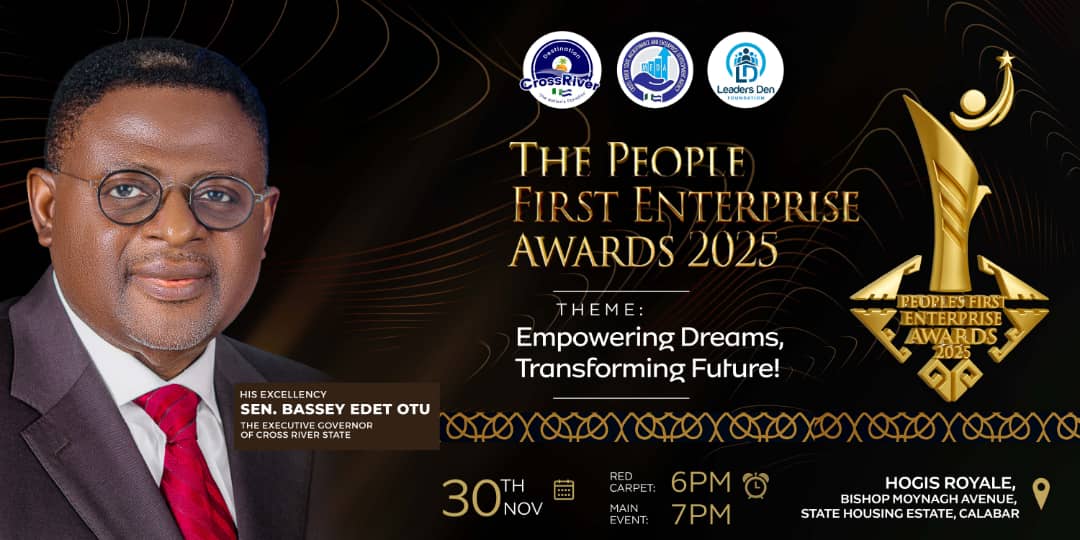 Gov Otu set to encourage and inspire MSMEs in CRS at the 2nd People First Enterprise Awards

The Cross River State Governor, Sen. Prince Bassey Otu, will be inspiring small businesses in the state at the second People First Enterprise Awards scheduled to hold on November 30,