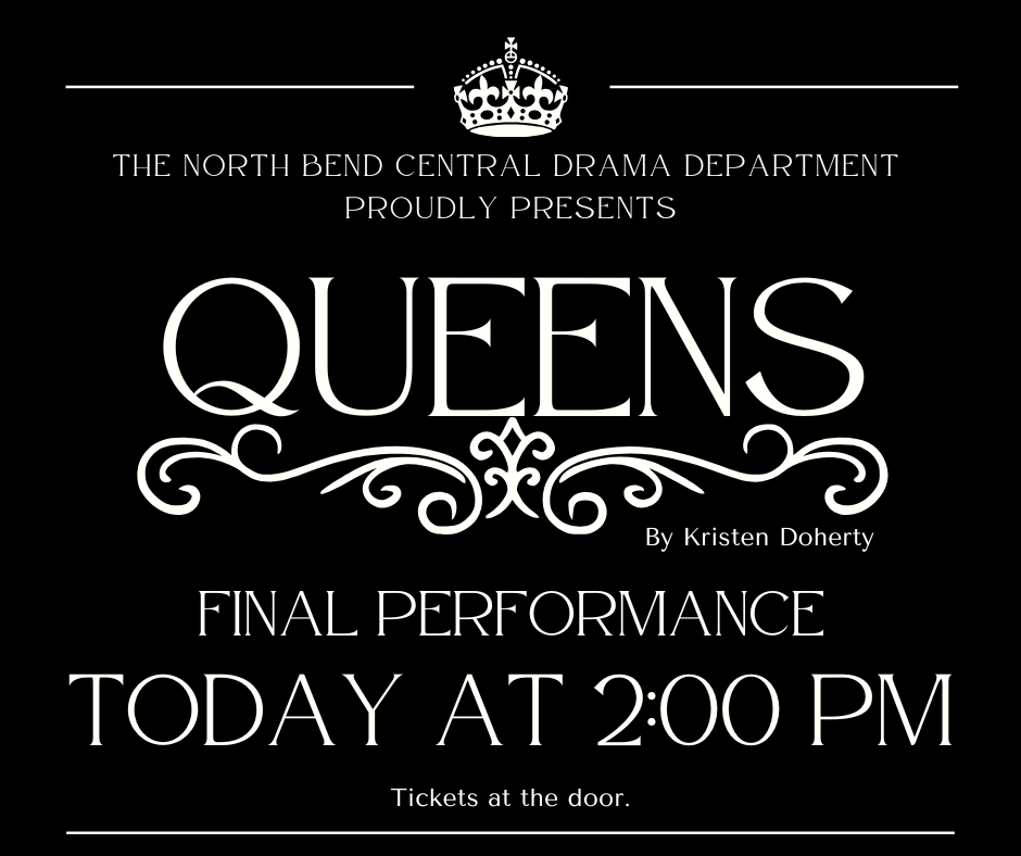 Final public performance of the NBC One Act 'Queens' is today at 2 pm!