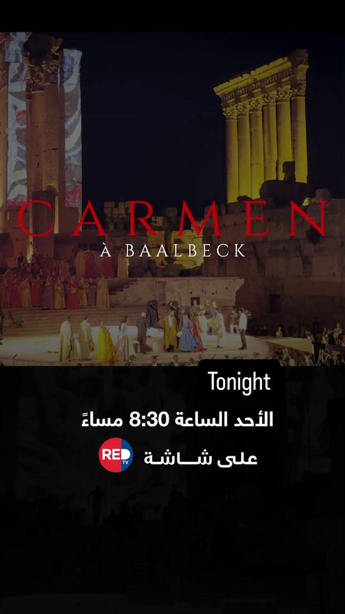 Tonight on RED TV: 
Carmen à Baalbeck
Tune in for the projection of the documentary tracing the making of Opera Carmen, the Baalbeck Festival’s flagship production that lit up the temples on July 25 &amp; 26.
A behind-the-scenes journey into passion, artistry, and magic.