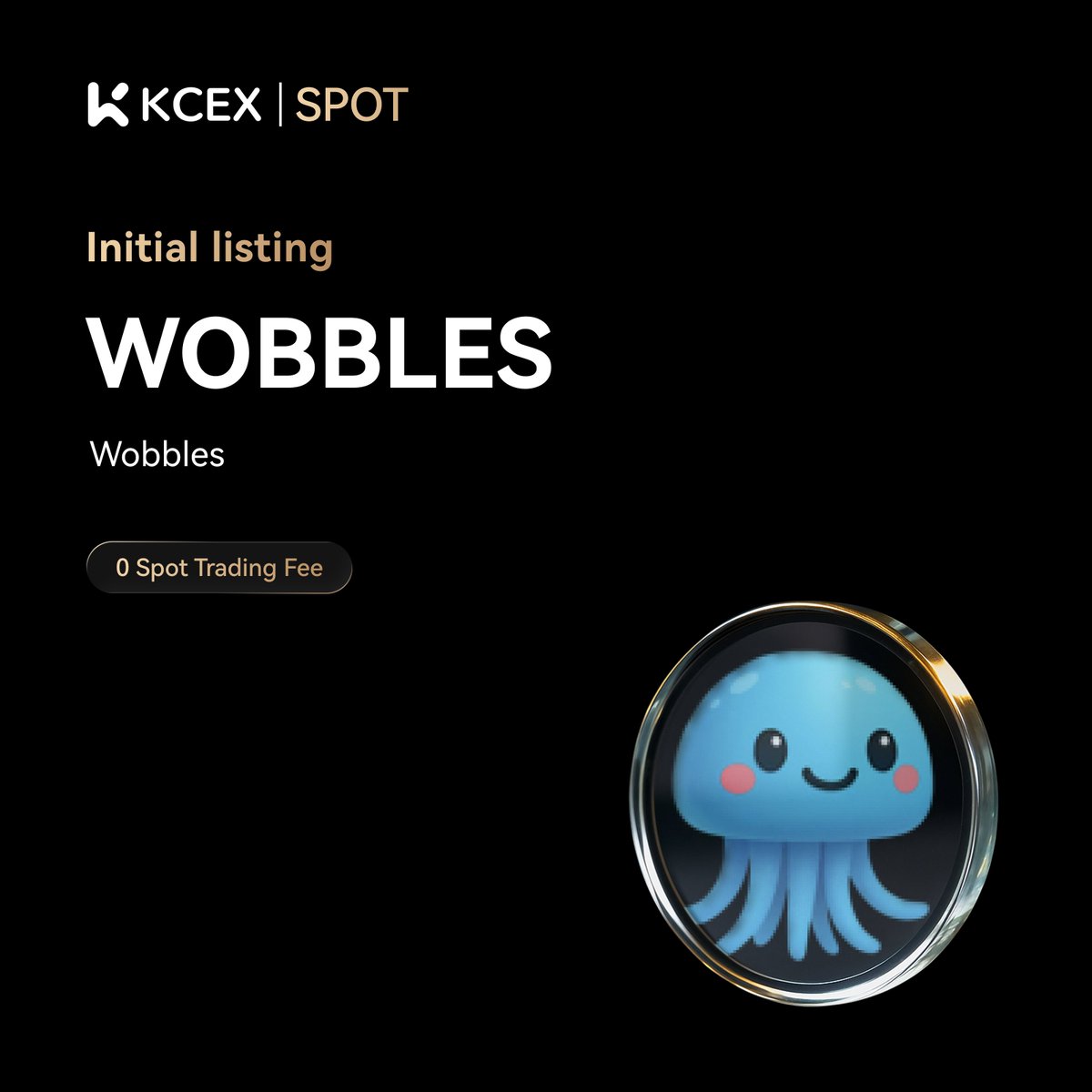 KCEX_Official's tweet image. #KCEX Initial Listing! 🎉 Enjoy zero fees on spot trading

$WOBBLES is now live on the KCEX Spot Market.   @wobblesthejelly

🔹 Deposits: Opened
🚀 WOBBLES/USDT Trading Starts: 2025-11-16 10:30 (UTC)
👉 Trading Now: kcex.com/exchange/WOBBL…
🌐 Details: kcex.com/support/articl……