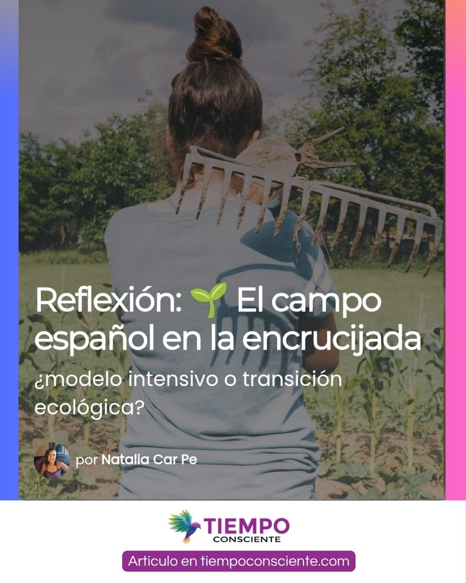 infoconsciente's tweet image. 🚜El campo español en la encrucijada
¿Seguir con el modelo intensivo o emprender una transición ecológica real? Hablamos de agua, suelos, biodiversidad… pero también de jóvenes, empleo y futuro.
👉tiempoconsciente.com/reflexiones/re…
#EspañaRural #TransiciónEcológica #Agroalimentación