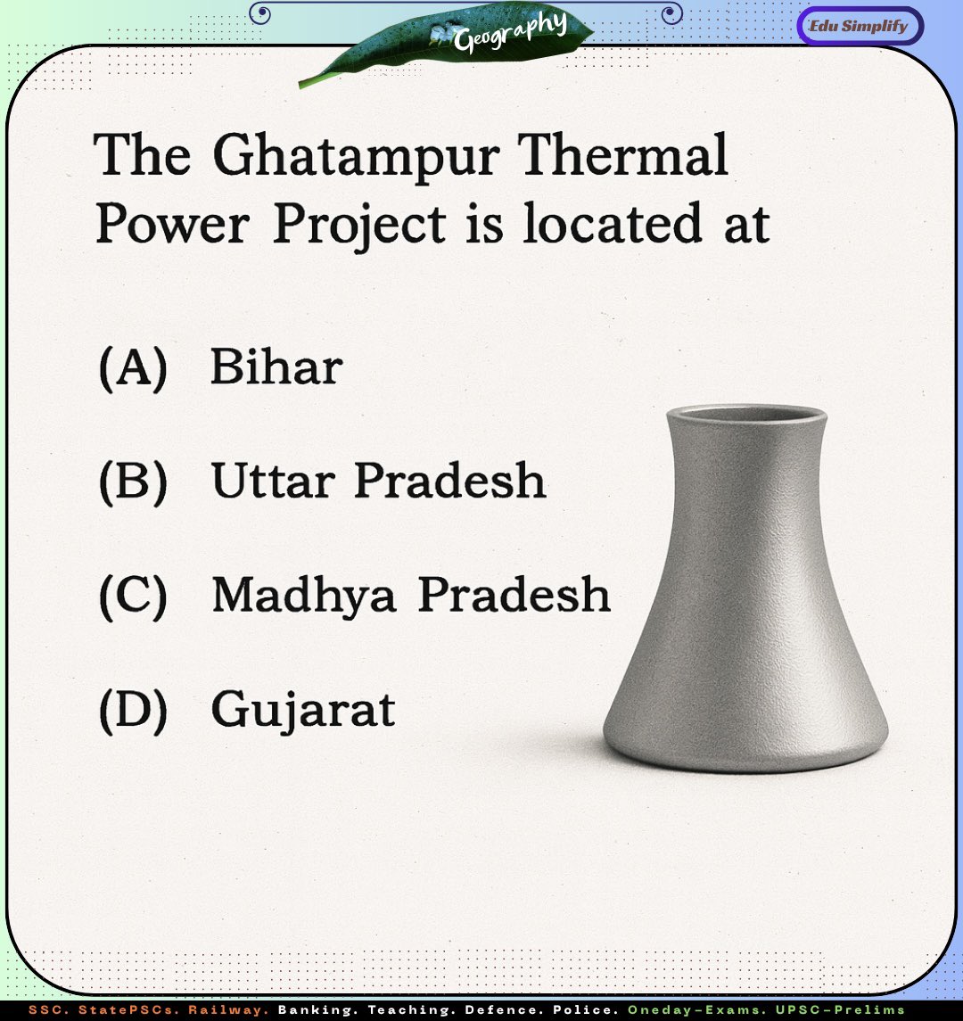 edusimplify's tweet image. In which state of India is the Ghatampur Thermal Power Project located? 
(Aspirants, show us some support 💪)
#UPSC #UPSCPrelims2026 #UPSCPreparation #UPSCPYQ #SSC #WBCS #CurrentAffairs #EduSimplify