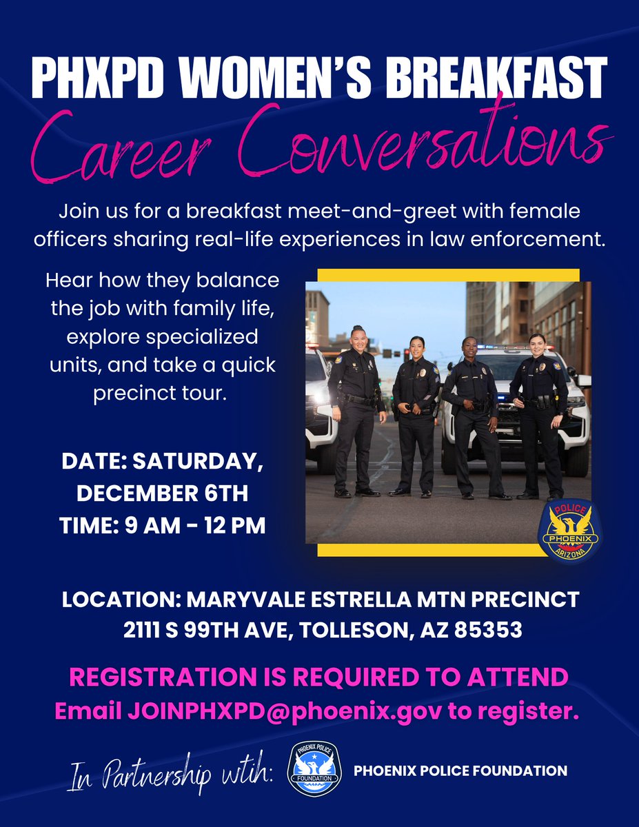 👮‍♀️ Career Conversations: Women within PHXPD

Join us for a special breakfast meet-and-greet with our officers. Hear real stories about balancing a career and family life, specialized units, and a quick precinct tour!

📧 Email JOINPHXPD@phoenix.gov to reserve your spot!