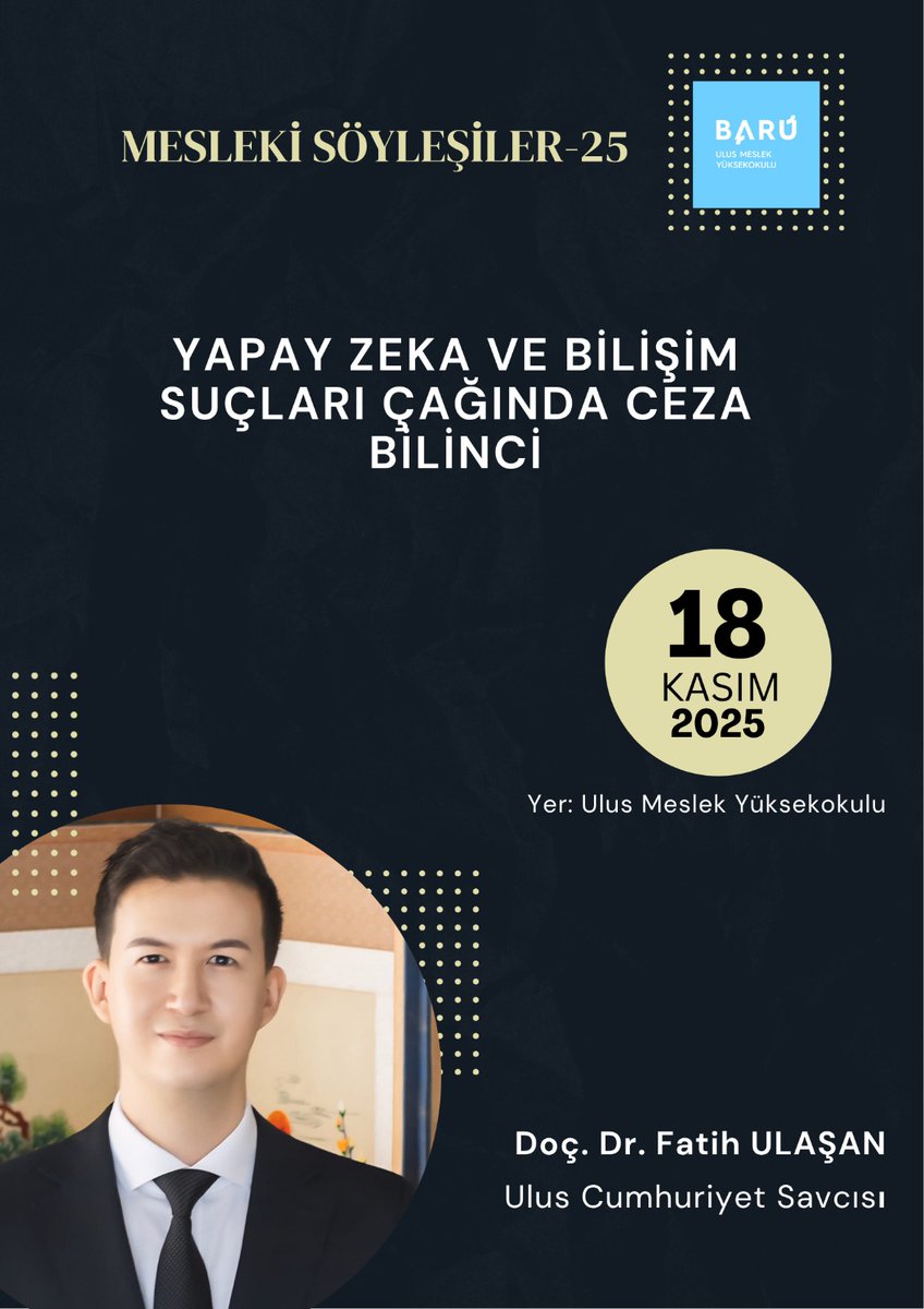 Ulus Cumhuriyet Savcısı Doç. Dr. Fatih ULAŞAN, “Yapay Zeka ve Bilişim Suçları Çağında Ceza Bilinci” başlıklı konuşmasıyla Meslek Yüksekokulumuzda.
📍 Tüm öğrencilerimiz ve ilgililer davetlidir. 
🎙 XXV. Mesleki Söyleşi 📅 18 Kasım 2025 Salı 🕒 13.30
#BARÜ #ulusmyo
<a href="/profdraakkaya/">Prof. Dr. Ahmet AKKAYA</a>