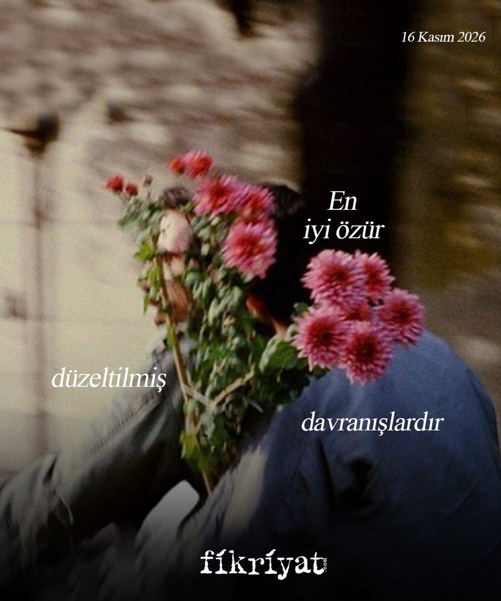 “En iyi özür düzeltilmiş davranışlardır.” 💌