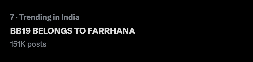 150k+ posts completed ✓
Trending on no. 7  in India ✓ 

BB19 BELONGS TO FARRHANA