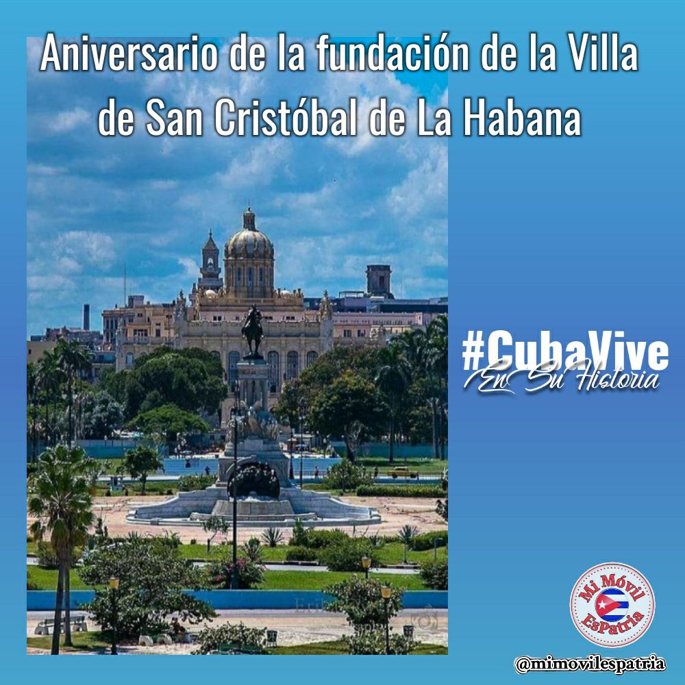 Celebramos el aniversario de la fundación de la villa de San Cristóbal de La Habana.

La bella Habana sigue joven y más bella cada día, a pesar del bloqueo de más de 60 años que intenta sin lograrlo asfixiar a nuestro pueblo.
#CubaViveEnSuHistoria 
#MiMóvilEsPatria