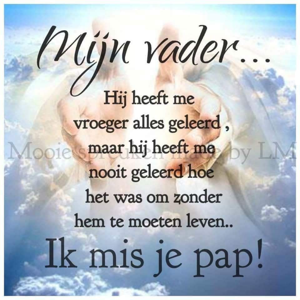 Vandaag alweer 2jaar geleden ik mis me vader nog elke dag