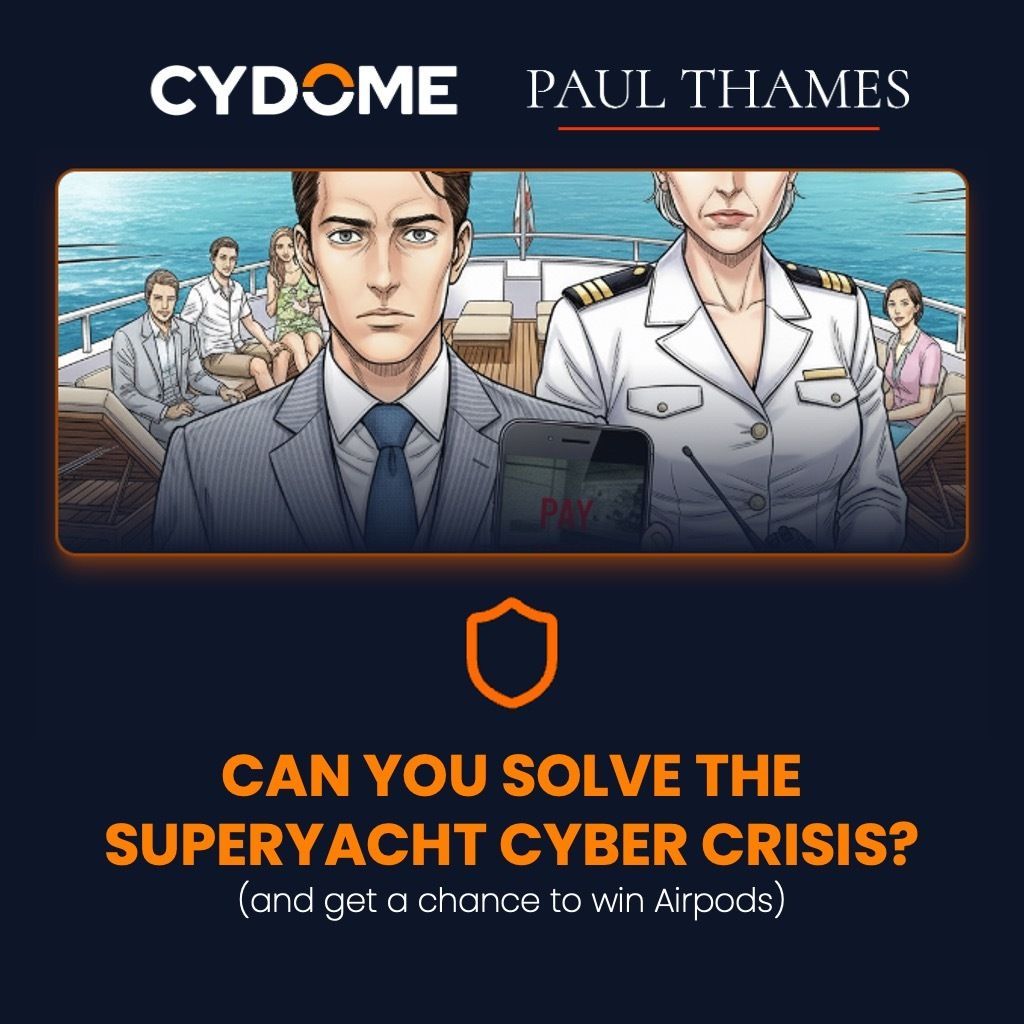 cydome's tweet image. 🔔 Can you trust your cyber instincts? 🛟 🔐
Measure your skills with this quick, quest-style challenge for superyacht pros. No fluff. Just real decisions you might face at sea.
Ready for your cyber trial? 🎯 Play and get a chance to win AirPods: bit.ly/yachtchallenge…