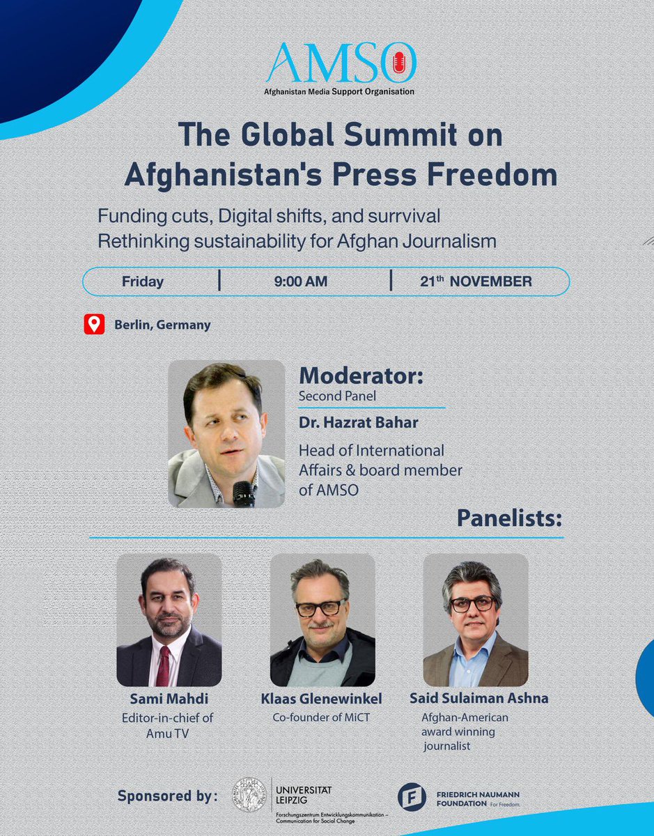AMSO Announces the Second Panel of the Global Summit on Afghanistan’s Press Freedom!

“Funding Cuts, Digital Shifts, and Survival – Rethinking Sustainability for Afghan Journalism”

Moderated by Dr. Hazrat Bahar, with panelists, Said Sulaiman Ashna, Klaas Glenewinkel, and Sami