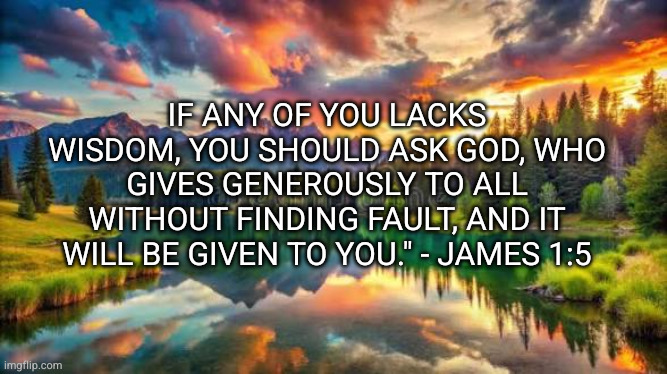 LudwigTheGuy1's tweet image. Good Sunday morning.
Keep this wisdom as a treasure.

&quot;If any of you lacks wisdom, you should ask God, who gives generously to all without finding fault, and it will be given to you.&quot; - James 1:5

#sundaymotivation 
#SundayScripture
#sundayvibes