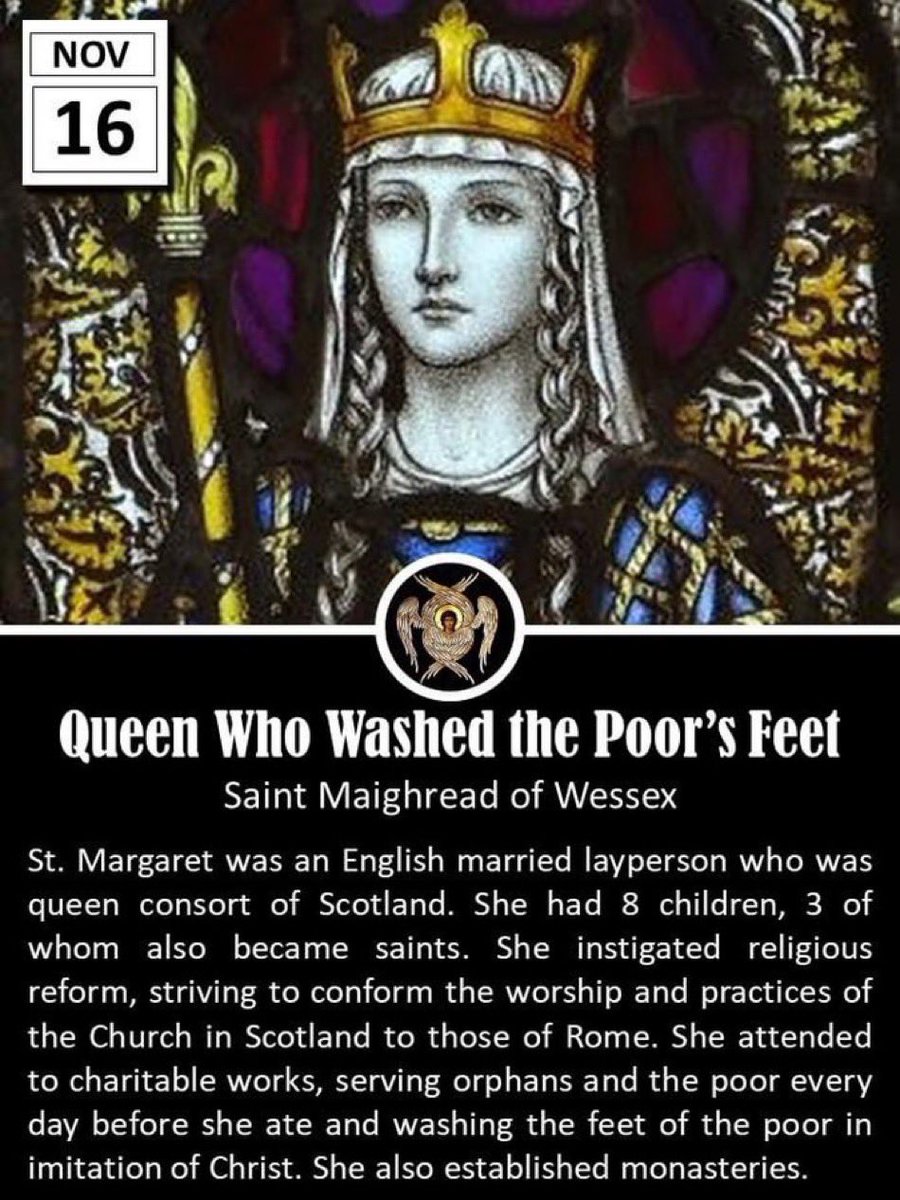 St. Margaret of Scotland was born in Hungary (1046), where her father was living in exile, and likewise spent her childhood there as an unusually devout and pious girl. In the course of time she went to England, when her father was called to high office in his fatherland by his