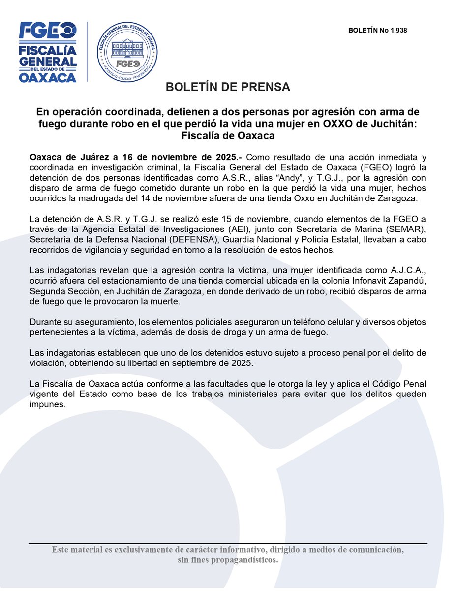 En operación coordinada, detienen a dos personas por agresión con arma de fuego durante robo en el que perdió la vida una mujer en OXXO de Juchitán: Fiscalía de Oaxaca

Oaxaca de Juárez a 16 de noviembre de 2025.- Como resultado de una acción inmediata y coordinada en