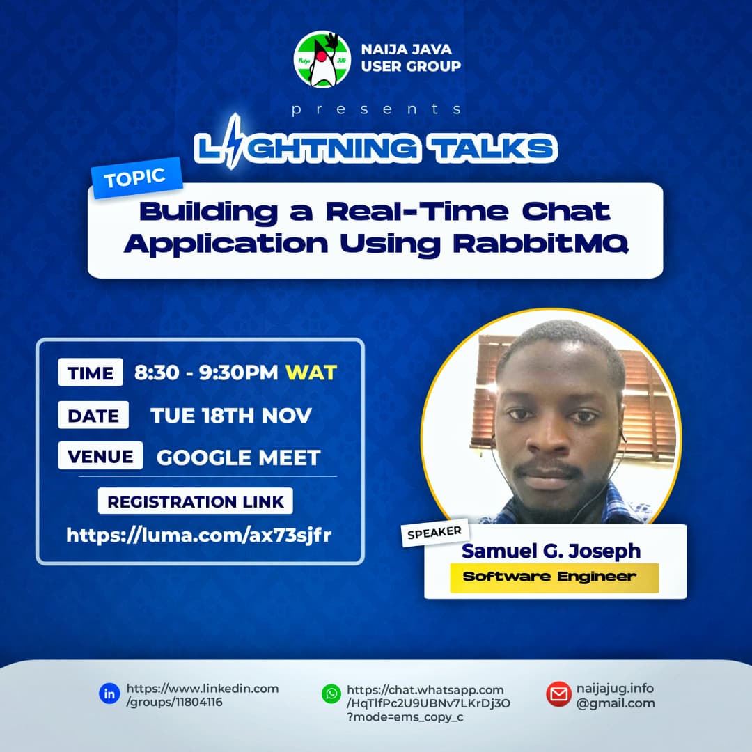 🚀 Naija Java User Group Lightning Talk!
Join us as we explore Building a Real-Time Chat Application Using RabbitMQ 🔥

🗓 Tue, 18th Nov
⏰ 8:30 PM – 9:30 PM WAT
📍 Google Meet
🎙 Speaker: Samuel G. Joseph (Software Engineer)
🔗 Register now: luma.com/ax73sjfr

Don’t miss